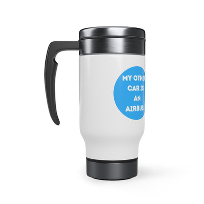 My Other Car is an Airbus Stainless Steel Travel Mug with Handle, 14oz | Equip Your Fave Pilot With This Sweet Coffee Cup