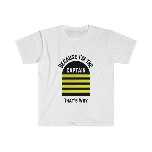 Because I'm the Captain Funny Aviation & Pilot T-Shirt