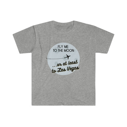 Fly Me to the Moon or at Least to Las Vegas, NV The Perfect Aviation & Travel T-shirt