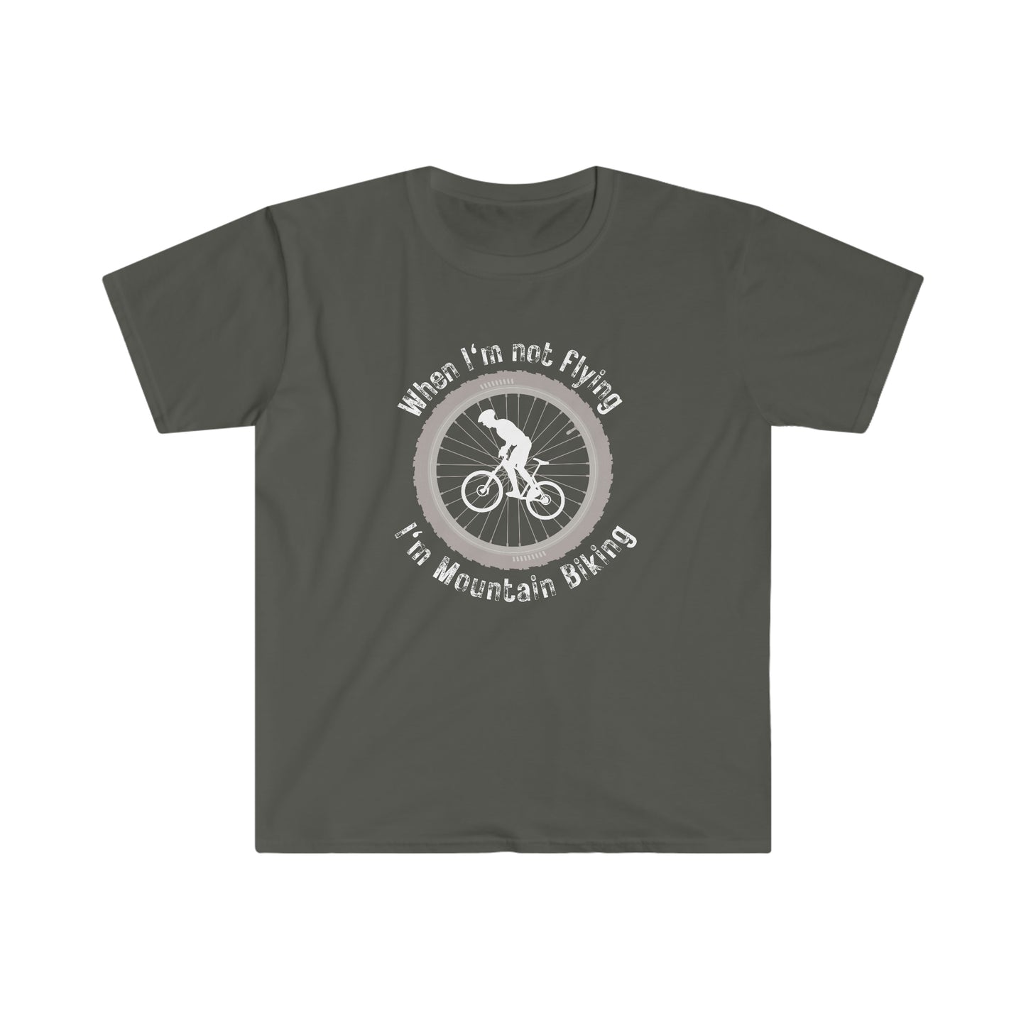 When I'm Not Flying, I'm Mountain Biking T-Shirt